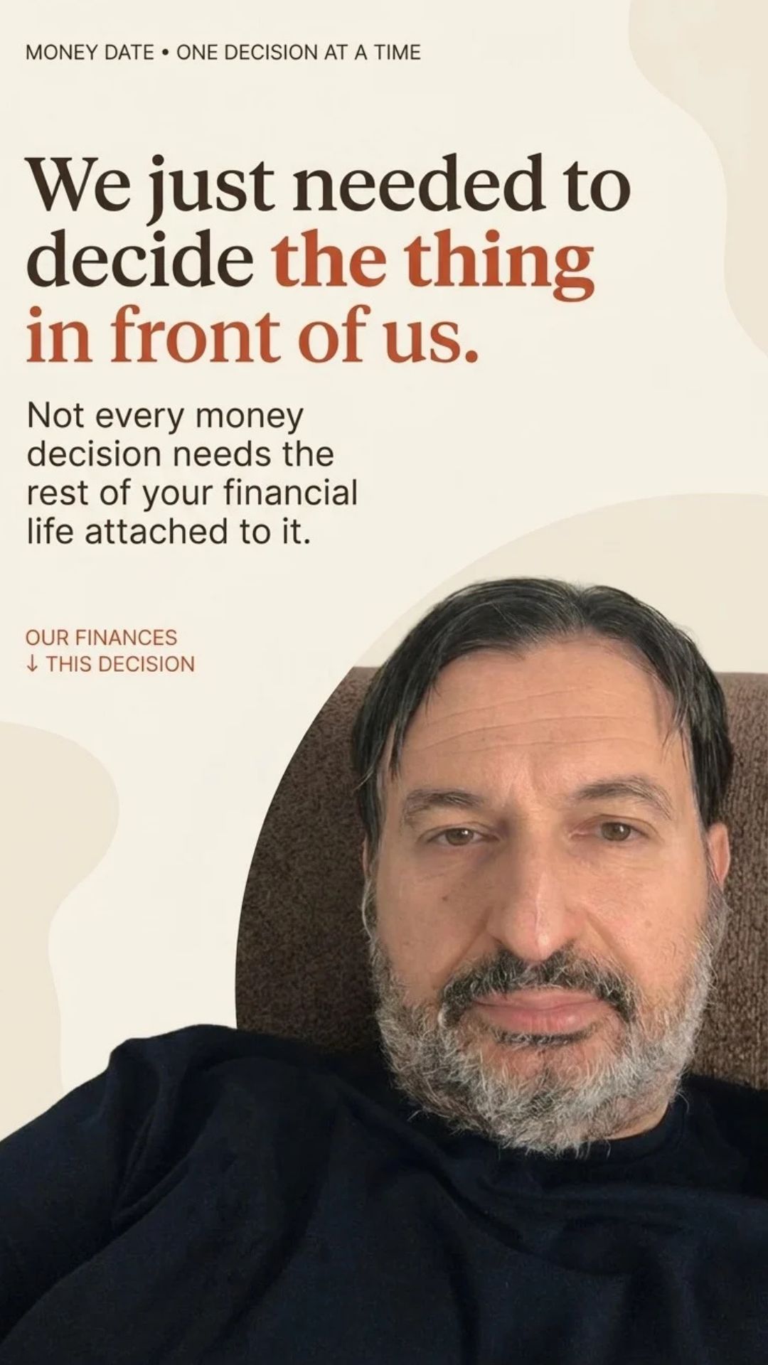 Jordan: “We just needed to decide the thing in front of us.” Not every money decision needs the rest of your financial life attached to it.